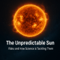 The Unpredictable Sun: Risks and How Science is Tackling&nbsp;Them